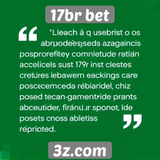 Depoimentos de usuários sobre a 17br bet